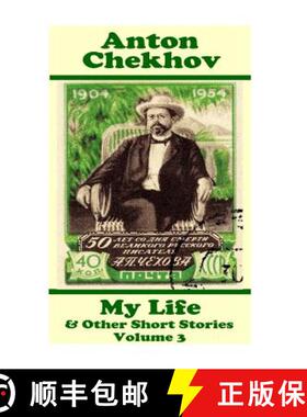 预订 Anton Chekhov - My Life & Other Short Stories (Volume 3): Short story compilations from arguably... [9781780008950]