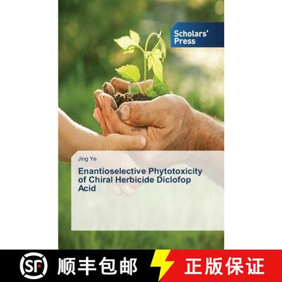 预订 Enantioselective Phytotoxicity of Chiral Herbicide Diclofop Acid [9783639512625]