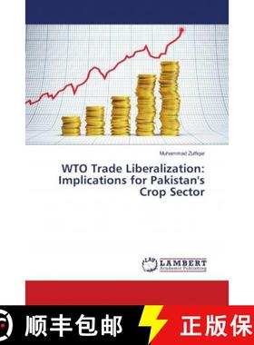 预订 WTO Trade Liberalization: Implications for Pakistan's Crop Sector [9783659530081]