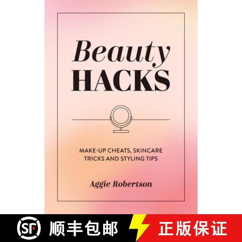 【3-4周达】Beauty Hacks: Make-Up Cheats, Skincare Tricks and Styling Tips [9781837996537]