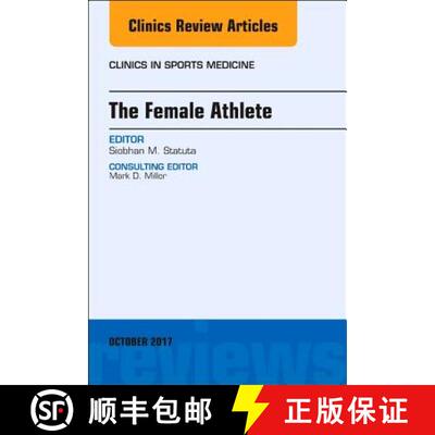 【3-4周达】The Female Athlete, an Issue of Clinics in Sports Medicine: Volume 36-4 [9780323546881]