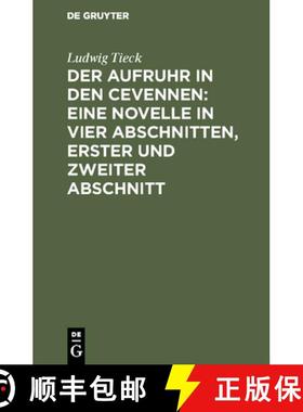 预订 Der Aufruhr in den Cevennen: Eine Novelle in vier Abschnitten, erster und zweiter Abschnitt [9783111303376]