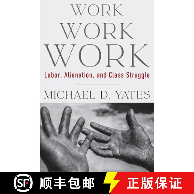 【2-3周达】Work Work Work: Labor, Alienation, and Class Struggle [9781583679661]