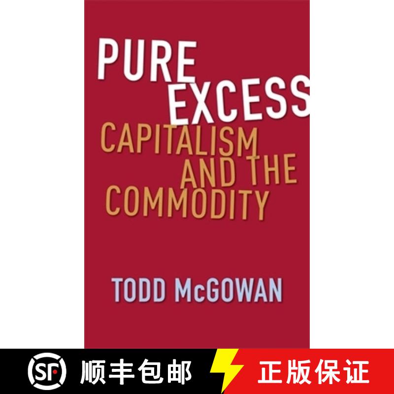 【4周达】Pure Excess: Capitalism and the Commodity [9780231217583]
