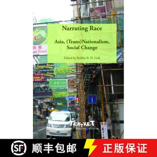预订 Narrating Race: Asia, (Trans)Nationalism, Social Change [9789042034242]