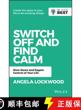 【3-4周达】Switch Off And Find Calm: Slow Down And Regain Control Of Your Life [Wiley自助类] [9780730382164]
