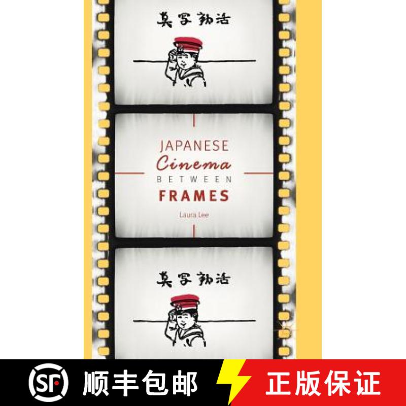 【3-4周达】Japanese Cinema Between Frames [9783319663722]