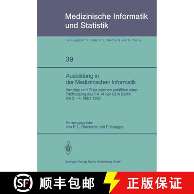 【3-4周达】Ausbildung in der Medizinischen Informatik : Vorträge und Diskussionen anläßlich einer ... [9783540116127]