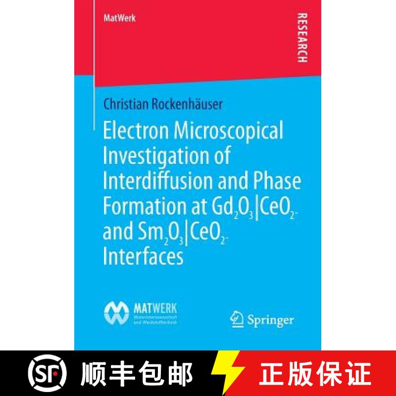 【4周达】Electron Microscopical Investigation of Interdiffusion and Phase Formation at Gd2o3/Ceo2- An... [9783658087920]
