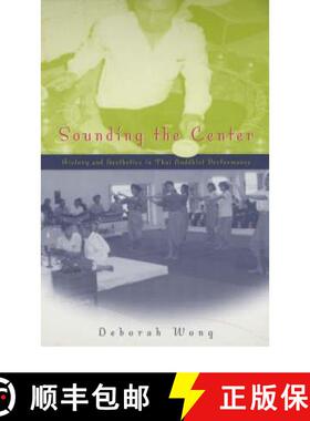 【3-4周达】Sounding the Center – History and Aesthetics in Thai Buddhist Performance [9780226905860]