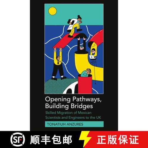 【3-4周达】Opening Pathways, Building Bridges : Skilled Migration of Mexican Scientists and Engineers... [9781433191077]