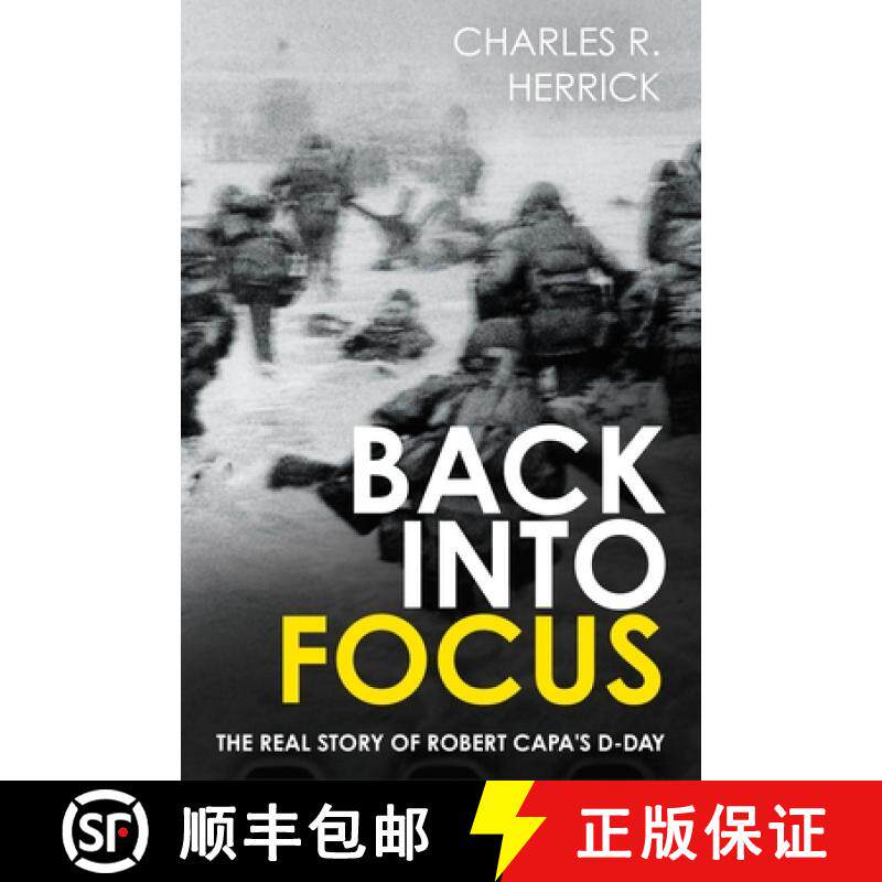 【3-4周达】Back Into Focus: The Real Story of Robert Capa's D-Day [9781636244730]