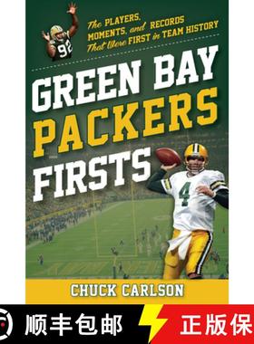【3-4周达】Green Bay Packers Firsts: The Players, Moments, and Records That Were the First in Team Hi... [9781493086269]