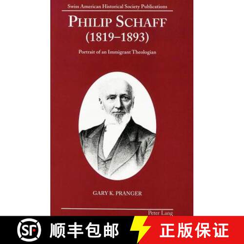 【2-3周达】精装 Philip Schaff (1819-1893) : Portrait of an Immigrant Theologian [9780820428475]