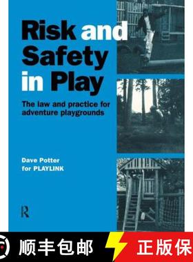 【3-4周达】Risk and Safety in Play: The Law and Practice for Adventure Playgrounds [9781138458369]