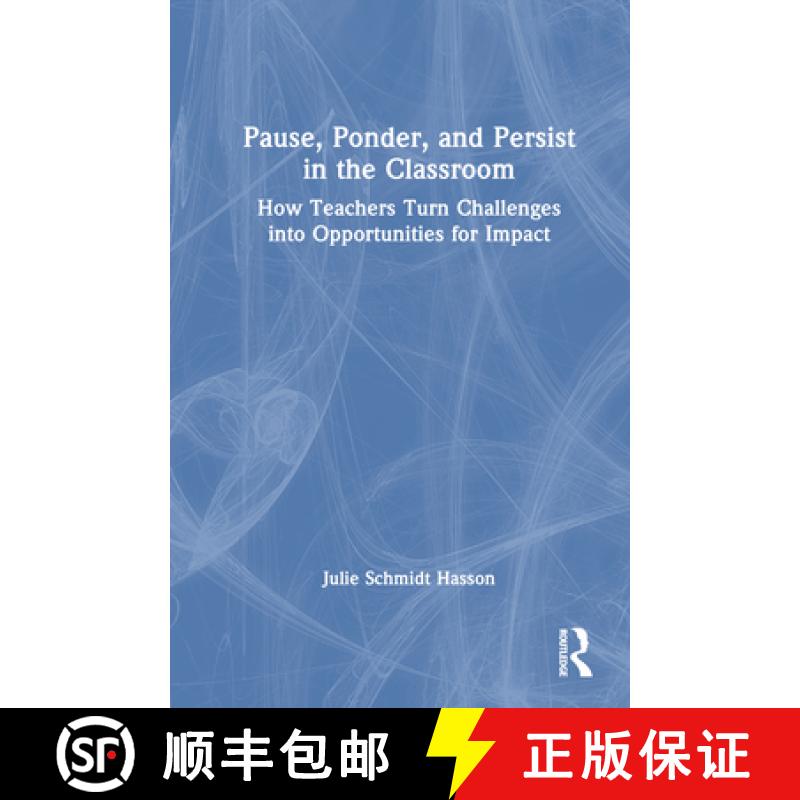 【3-4周达】Pause, Ponder, and Persist in the Classroom: How Teachers Turn Challenges into Opportuniti... [9781032383774]