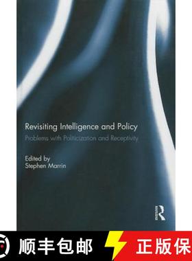 【3-4周达】Revisiting Intelligence and Policy: Problems with Politicization and Receptivity [9780415730211]