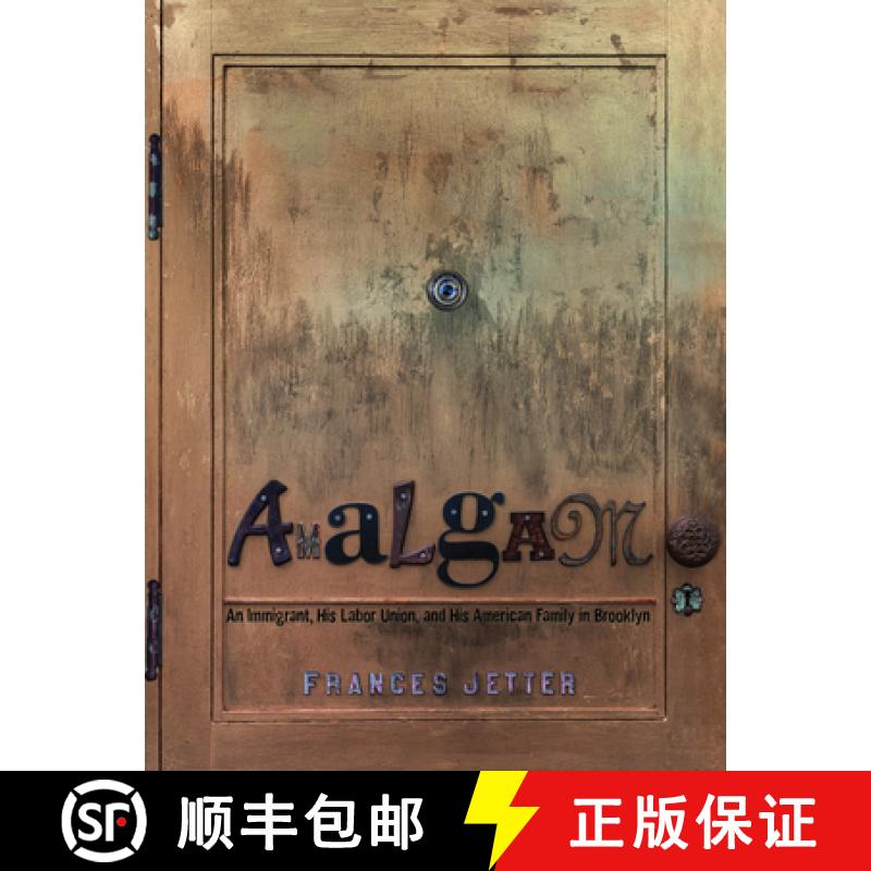 【3-4周达】Amalgam: An Immigrant, His Labor Union, and His American Family in Brooklyn [9781683969143]