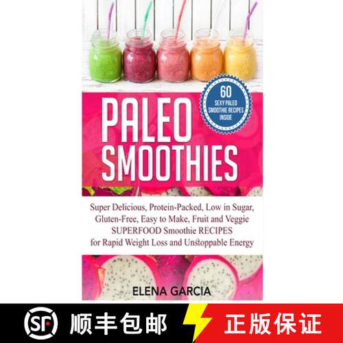 【3-4周达】精装 Paleo Smoothies: Super Delicious & Filling, Protein-Packed, Low in Sugar, Gluten-Free... [9781913857509]