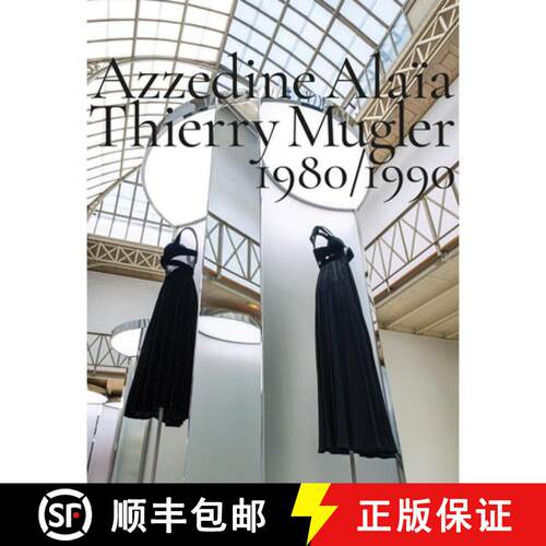 【3-4周达】精装 Azzedine Alaia, Thierry Mugler: 1980-1990: Two Decades of Artistic Affinities [9788862088497]