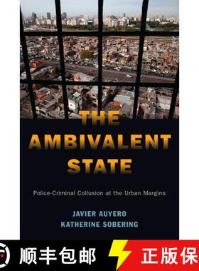 【3-4周达】精装 The Ambivalent State: Police-Criminal Collusion at the Urban Margins [9780190915537]