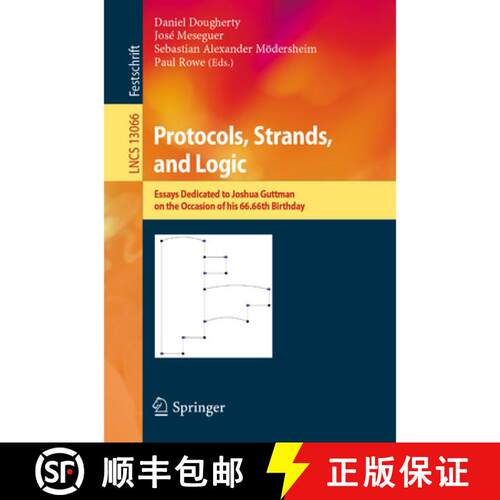 【3-4周达】Protocols, Strands, and Logic : Essays Dedicated to Joshua Guttman on the Occasion of his ... [9783030916305]