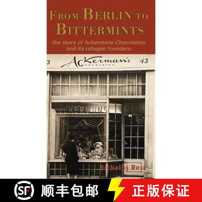 【3-4周达】精装 From Berlin to Bittermints: the story of Ackermans Chocolates and its refugee founders [9781789636222]
