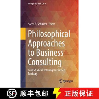 【3-4周达】精装 Philosophical Approaches to Business Consulting: Case Studies Exploring Uncharted Ter... [9783032220790]