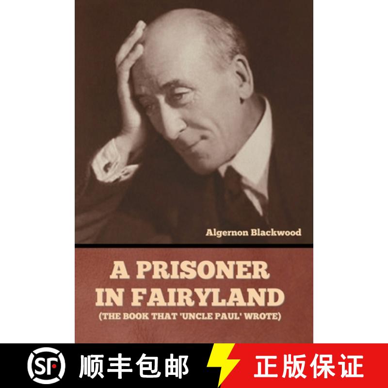 【2-3周达】A Prisoner in Fairyland (The Book That 'Uncle Paul' Wrote) [9798888304761]
