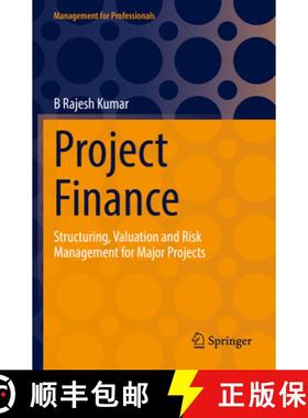 【3-4周达】Project Finance : Structuring, Valuation and Risk Management for Major Projects [9783030967277]