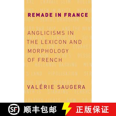 【3-4周达】精装 Remade in France: Anglicisms in the Lexicon and Morphology of French [9780190625542]