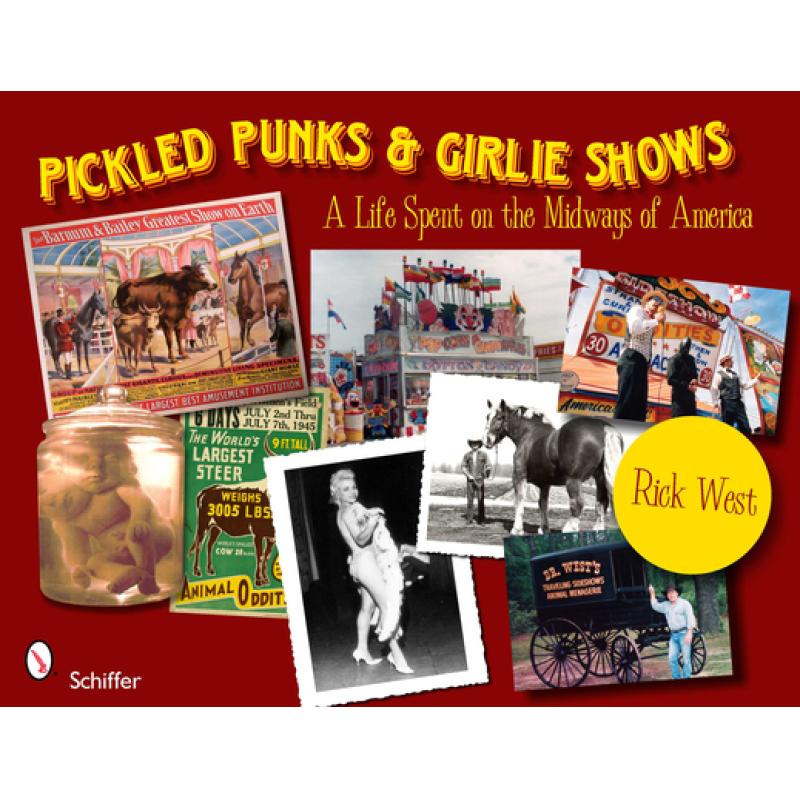 【4周达】Pickled Punks and Girlie Shows: A Life Spent on the Midways of America: A Life Spent on the...[9780764337031]-封面