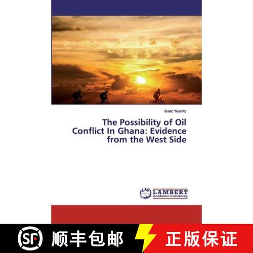 预订 The Possibility of Oil Conflict In Ghana: Evidence from the West Side [9786200316707]