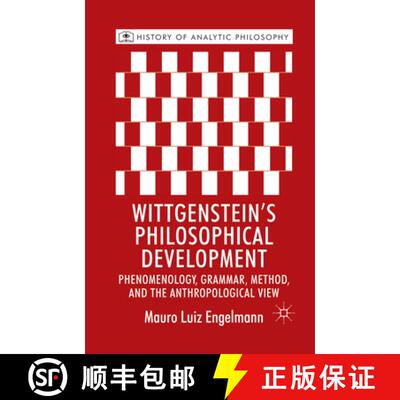 【3-4周达】Wittgenstein's Philosophical Development : Phenomenology, Grammar, Method, and the Anthrop... [9781349328390]