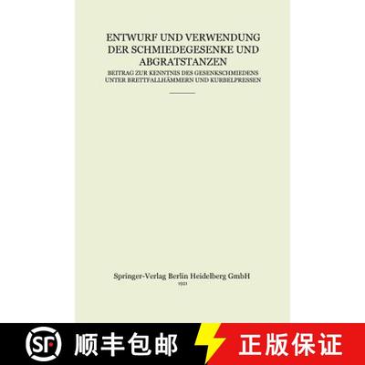 【3-4周达】Entwurf und Verwendung der Schmiedegesenke und Abgratstanzen : Beitrag zur Kenntnis des Ge... [9783662237434]