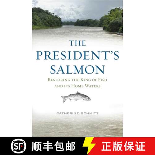 【3-4周达】精装 The President's Salmon : Restoring the King of Fish and its Home Waters [9781608934089]