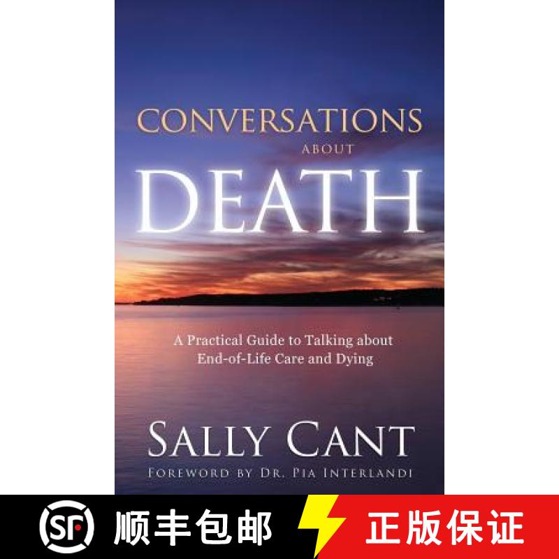 【2-3周达】Conversations about Death: A Practical Guide to Talking about End-of-Life Care and Dying [9780992314217]