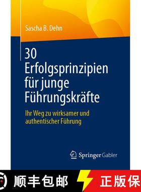 【3-4周达】30 Erfolgsprinzipien für junge Führungskräfte : Ihr Weg zu wirksamer und authentischer ... [9783662723241]