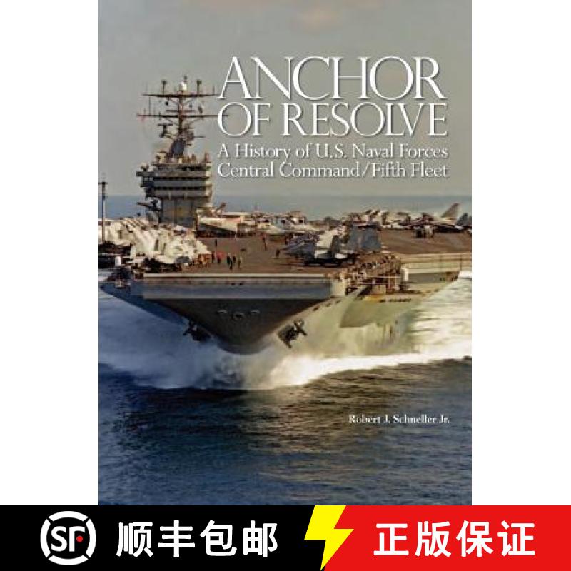 【2-3周达】Anchor of Resolve: A History of U.S. Naval Forces Central Command fifth Fleet [9781782661122]