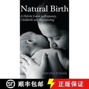 【3-4周达】Natural Birth: A Holistic Guide to Pregnancy, Childbirth and Breastfeeding [9780863157639]