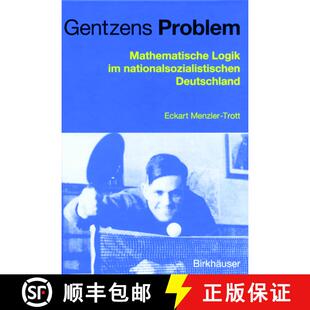 【3-4周达】Gentzens Problem : Mathematische Logik im nationalsozialistischen Deutschland [9783034895170]