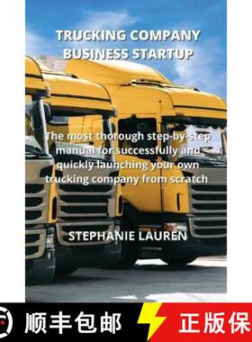 预订 Trucking Company Business Startup: The most thorough step-by-step manual for successfully and qu... [9781801894043]