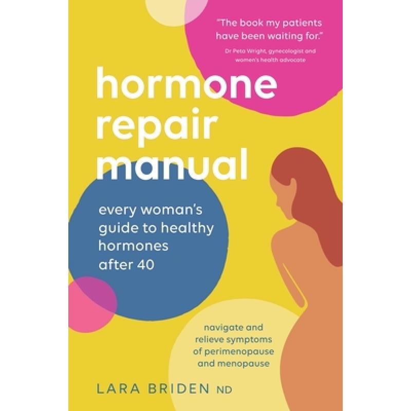 【4周达】Hormone Repair Manual: Every woman's guide to healthy hormones after 40[9780648352440]-封面