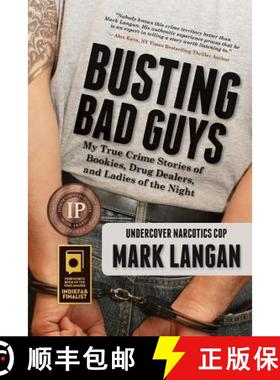 【3-4周达】Busting Bad Guys: My True Crime Stories of Bookies, Drug Dealers, and Ladies of the Night [9780991311019]