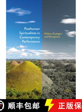 【3-4周达】Posthuman Spiritualities in Contemporary Performance : Politics, Ecologies and Perceptions [9783319897578]