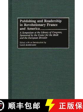 预订 Publishing and Readership in Revolutionary France and America: A Symposium at the Library of Con... [9780313287930]