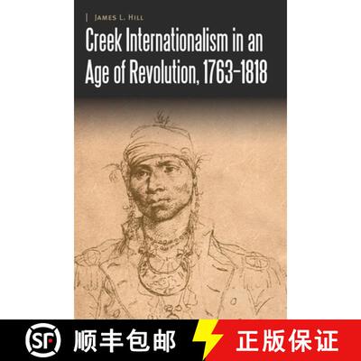 【3-4周达】Creek Internationalism in an Age of Revolution, 1763-1818 [9781496215185]