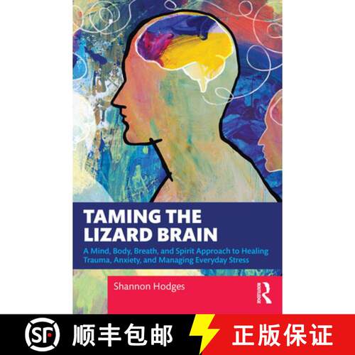 【3-4周达】Taming the Lizard Brain: A Mind, Body, Breath, and Spirit Approach to Healing Trauma, Anxi... [9781041173441]