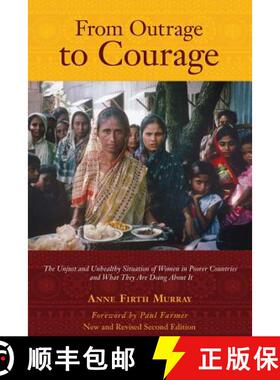 现货 From Outrage to Courage: The Unjust and Unhealthy Situation of Women in Poorer Countries and Wha... [9780615761169]