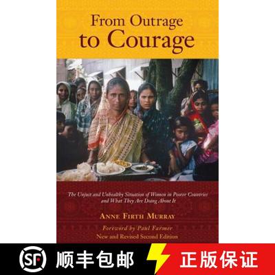 现货 From Outrage to Courage: The Unjust and Unhealthy Situation of Women in Poorer Countries and Wha... [9780615761169]
